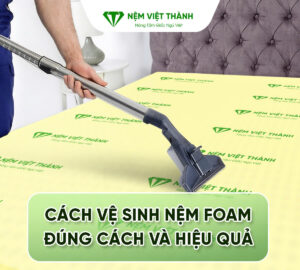 Cách vệ sinh nệm foam