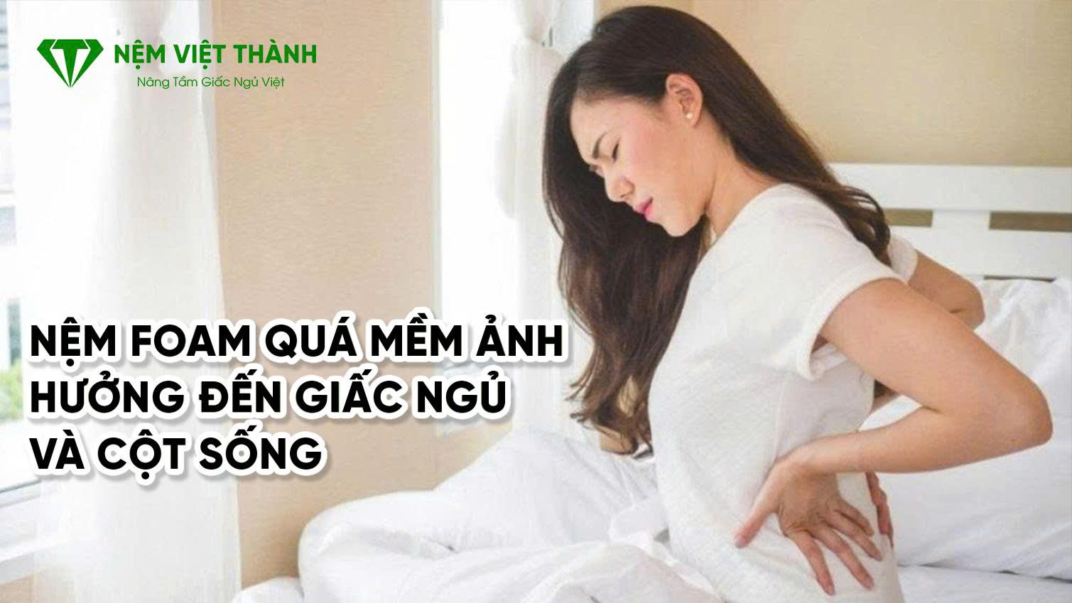 Nệm foam quá mềm ảnh hưởng đến giấc ngủ và cột sống