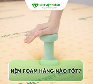 nem foam hang nao tot 1