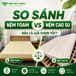 so sanh nem foam va nem cao su 1