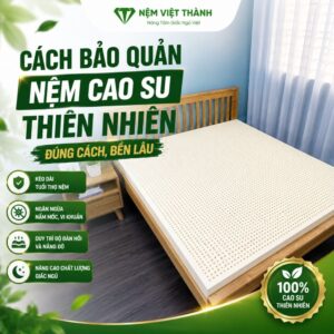 cach bao quan nem cao su thien nhien 1