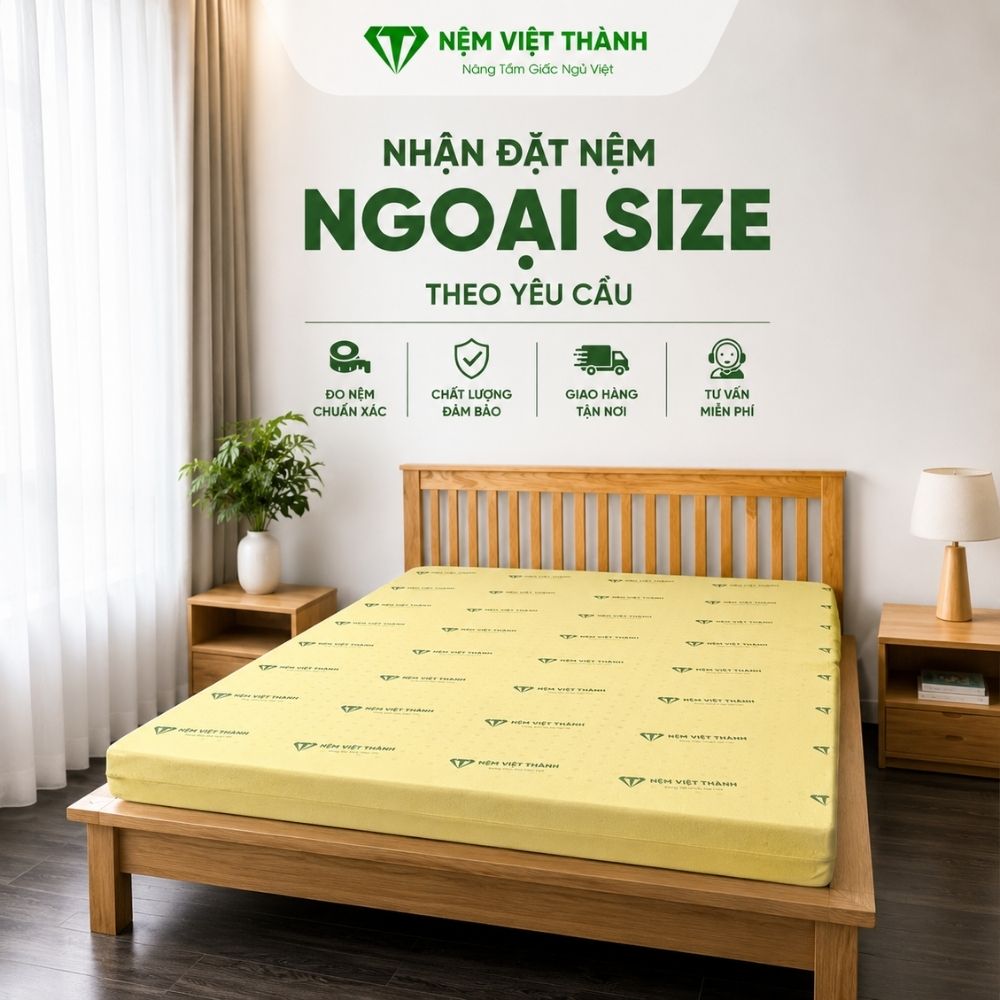 Nệm Việt Thành - Địa chỉ nhận đặt nệm 1m5 x 1m8 ngoại size theo yêu cầu