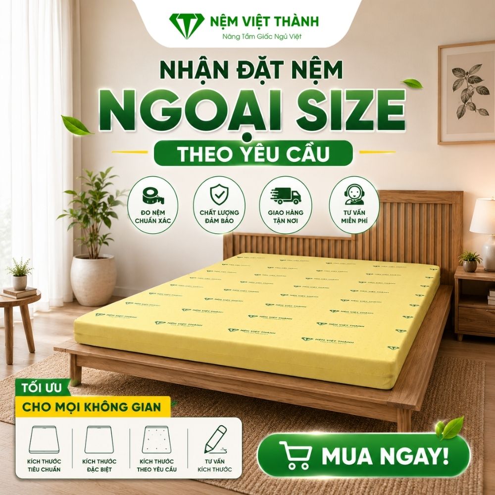 Nệm Việt Thành nhận đặt nệm ngoại size theo yêu cầu khách hàng